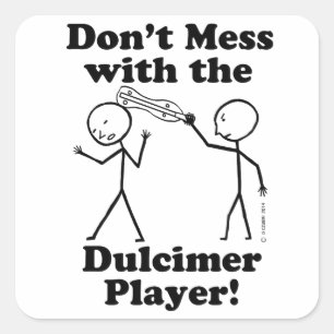 Don't Mess With The Dulcimer Player Square Sticker