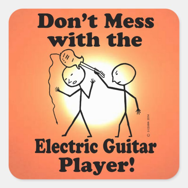 Don't Mess With The Electric Guitar Player Square  Square Sticker (Front)