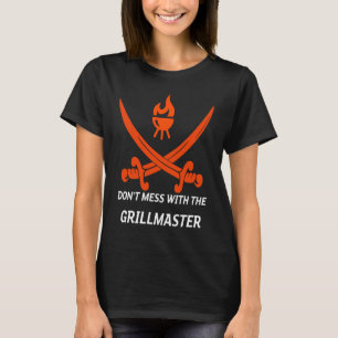Don't Mess With The Grillmaster Grilling T-Shirt