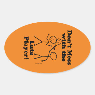 Don't Mess With The Lute Player Oval Sticker