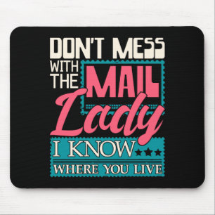 Don't Mess With The Mail Lady - Mailwoman Mail Car Mouse Pad