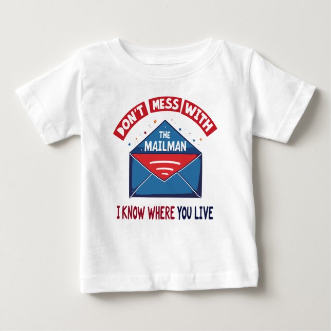 Dont Mess with the Mailman Humour Baby T-Shirt (Front)
