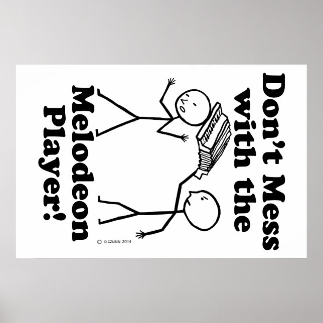 Don't Mess With The Melodeon Player Poster (Front)