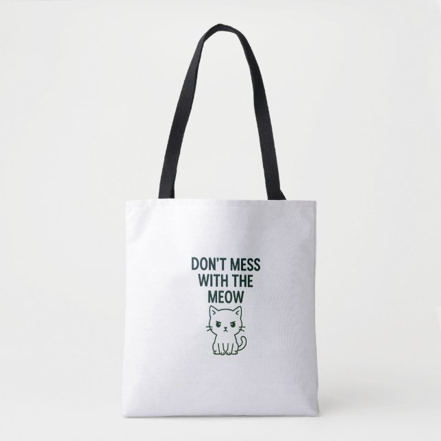 Don't Mess With the Meow Bags (Front)