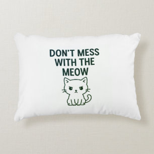 Don't Mess With the Meow Bags Decorative Cushion