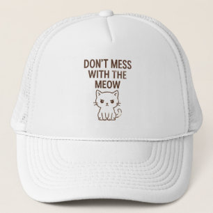 Don't Mess With the Meow Baseball Hat