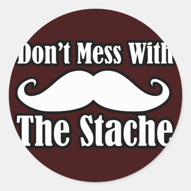 Don't Mess with the Moustache Classic Round Sticker (Front)