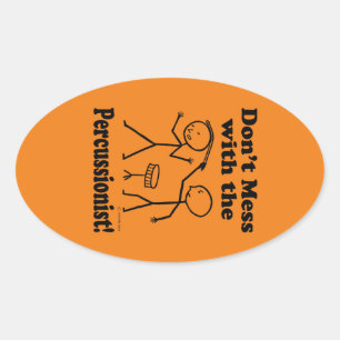 Don't Mess With The Percussionist Oval Sticker