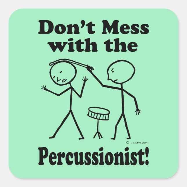 Don't Mess With The Percussionist Square Sticker (Front)