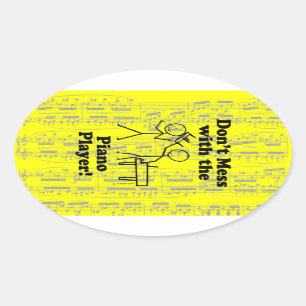 Don't Mess With The Piano Player Oval Sticker
