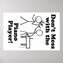 Don't Mess With The Piano Player