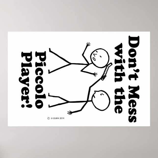 Don't Mess With The Piccolo Player Poster (Front)