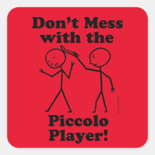 Don't Mess With The Piccolo Player Square Sticker