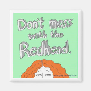 Don't Mess With the Redhead. Magnet