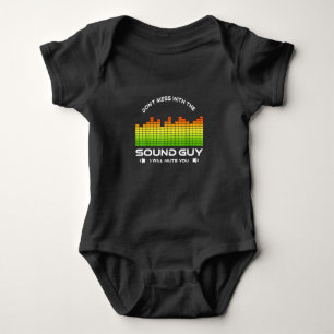 Don't Mess With The Sound Guy Baby Bodysuit