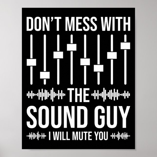 Don't Mess With The Sound Guy, Funny Sound Enginee Poster (Front)