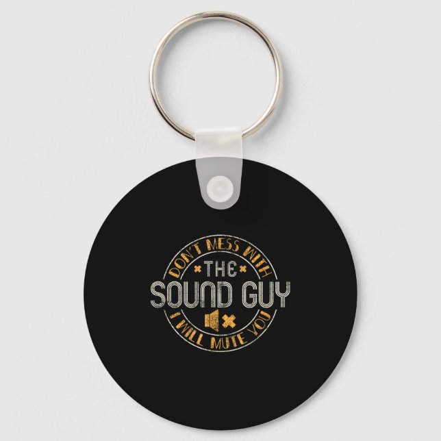 Don't Mess With The Sound Guy Will Mute You - O En Key Ring (Front)