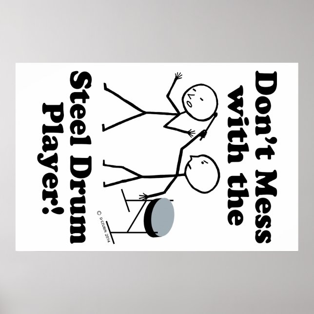 Don't Mess With The Steel Drum Player Poster (Front)