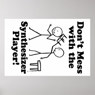 Don't Mess With The Synthesizer Player Poster