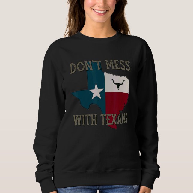 Don't Mess With The Texans Longhorn Lone Star Stat Sweatshirt (Front)