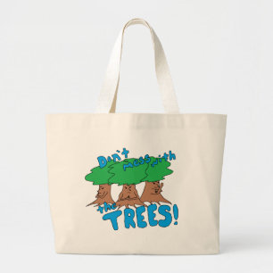 Don't Mess With the TREES! Large Tote Bag