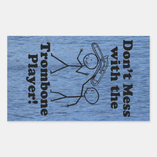 Don't Mess With The Trombone Player Rectangular St Rectangular Sticker