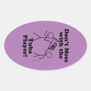 Don't Mess With The Tuba Player Oval Sticker