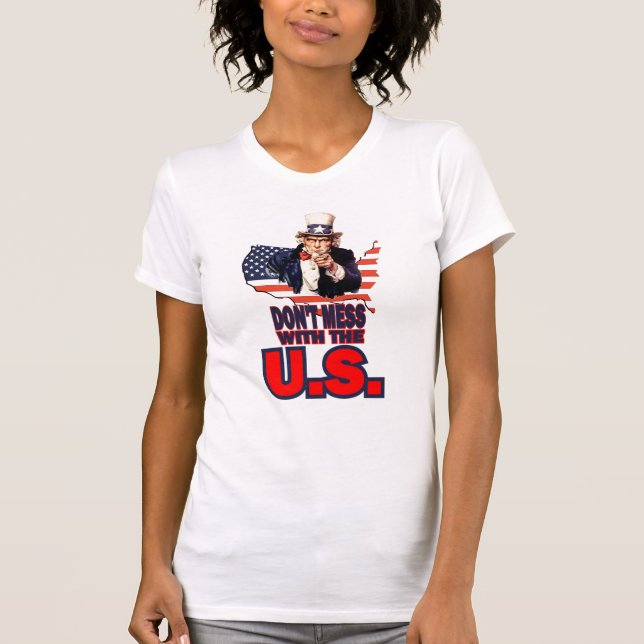 Don't Mess with the U.S. T-Shirt (Front)