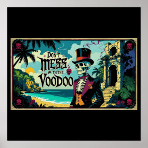Don't Mess With The Voodoo Poster