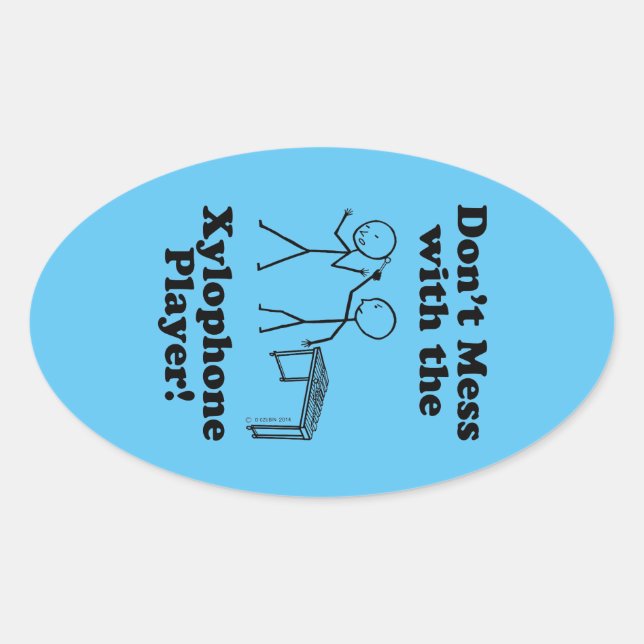 Don't Mess With The Xylophone Player Oval Sticker (Front)