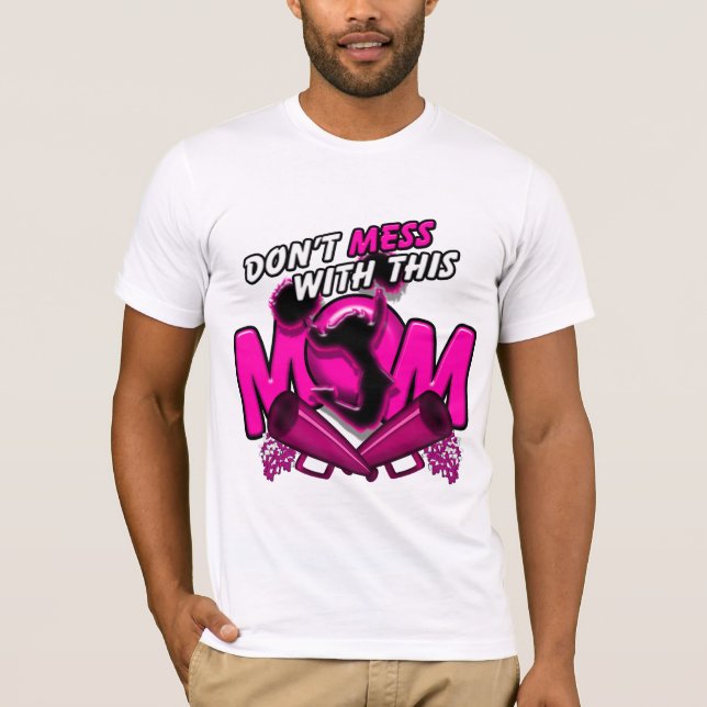 Don't Mess With This Cheer Mum T-Shirt (Front)