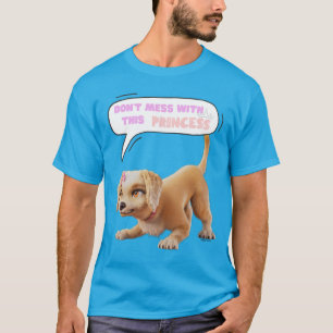 Don't Mess with This Princess T-Shirt
