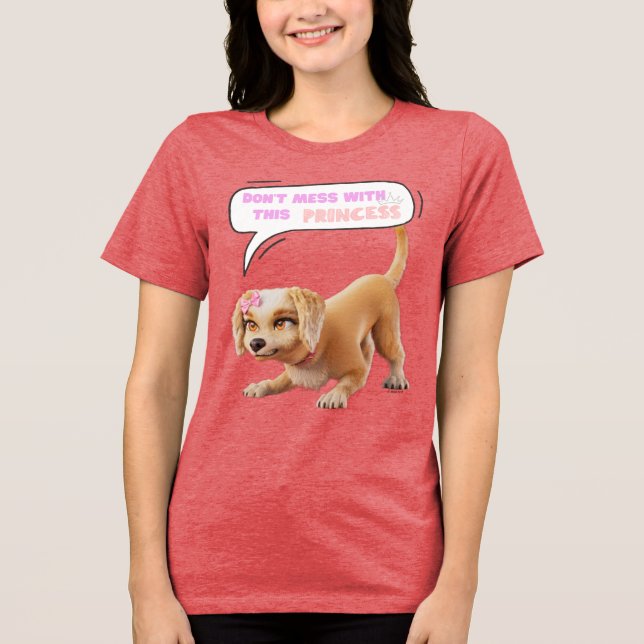 Don't Mess with This Princess Tri-Blend Shirt (Front)