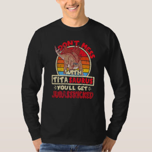 Don't Mess With Tita Saurus I Jurasskicked I Stego T-Shirt