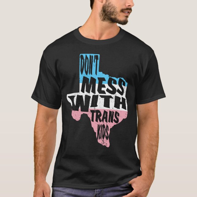 Don't Mess With Trans Kids, Protect Trans Kid T-Shirt (Front)