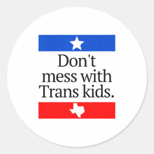 Don't Mess With Trans Kids Shirt Don't Mess With T Classic Round Sticker