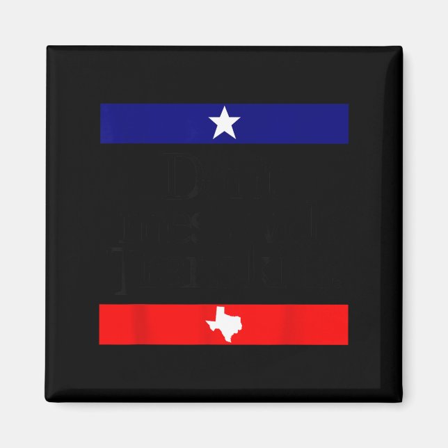 Don't Mess With Trans Kids Texas Pride Protect Tra Magnet (Front)