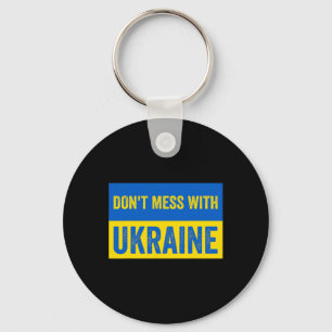 Don't Mess With Ukraine Stand With Ukraine Key Ring