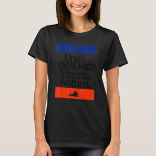 Don't Mess With Virginia Women Pro Choice Women Ri T-Shirt