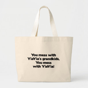 Don't Mess with YiaYia's Grandkids Large Tote Bag