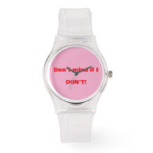 "Don't mind if I Don't" (LetsGetRude) eWatch Watch