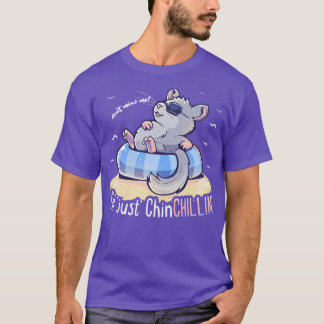 Dont Mind me Im just ChinCHILLIN T-Shirt