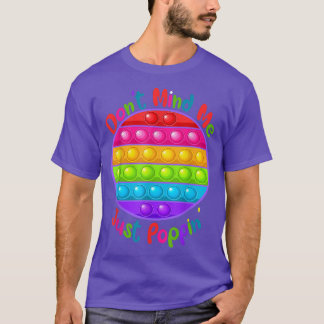 Don't Mind Me Just Poppin' Cute Round Fidget Senso T-Shirt