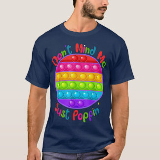 Don't Mind Me Just Poppin' Cute Round Fidget Senso T-Shirt