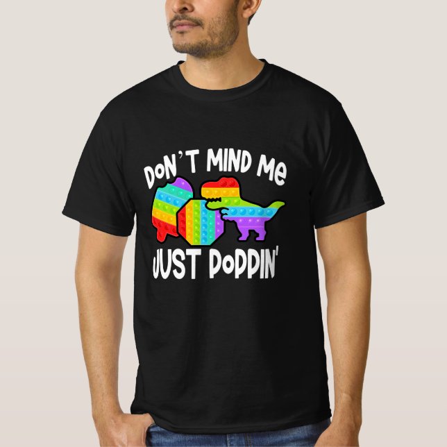 Don't Mind Me Just Poppin Pop It Popsicle T-Shirt (Front)