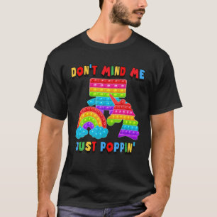 Don't Mind Me Just Poppin' Unicorn Rainbow Fidget T-Shirt