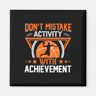 Don't Mistake Activity With Achievement Magnet