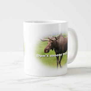 Don't moose with me, Alaskan moose Large Coffee Mug