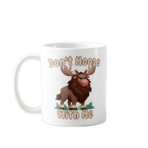 Don't Moose With Me