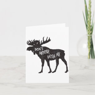Don't Moose With Me Distressed Animal Lover Gift  Card